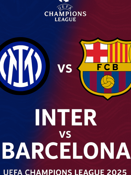 Inter vs Barcelona – UEFA Champions League 2025 Semi-Final Second Leg